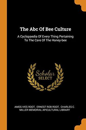 Cover Art for 9780343546441, The ABC of Bee Culture by Amos Ives Root