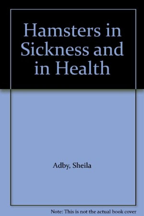 Cover Art for 9781861632180, Hamsters in Sickness and in Health by 