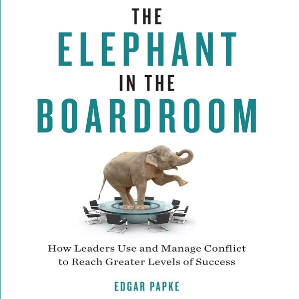 Cover Art for B0182L38AM, The Elephant in the Boardroom: How Leaders Use and Manage Conflict to Reach Greater Levels of Success (Unabridged) by Unknown