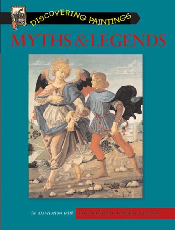 Cover Art for 9781844584598, Myths and Legends (Discover Paintings) by Anne Civardi