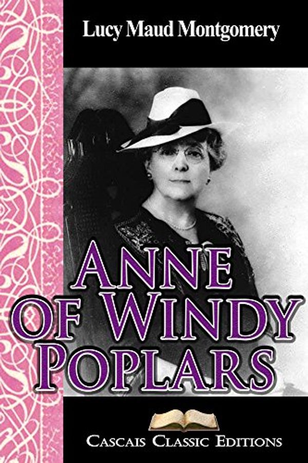 Cover Art for B00M0DJEHA, Anne of Windy Poplars (Annotated): Book four from the Anne of Green Gables series. by Lucy Maud Montgomery, Cascais Classic Editions