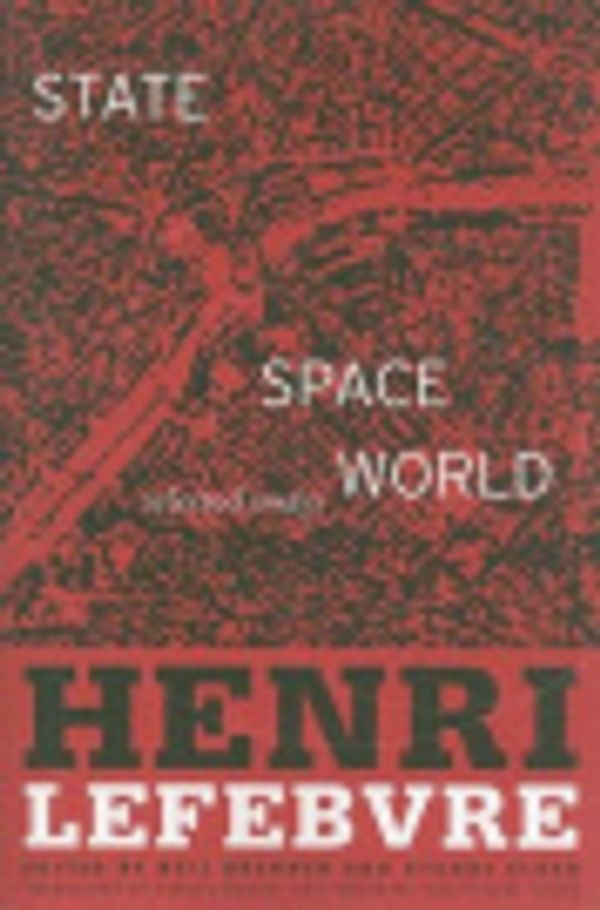 Cover Art for 9781299919822, State, Space, World: Selected Essays by Henri Lefebvre