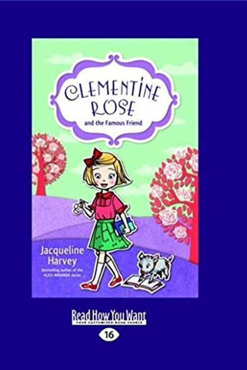 Cover Art for 9781525245251, Clementine Rose and the Famous Friend by Jacqueline Harvey