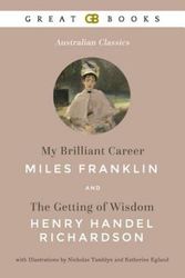 Cover Art for 9781980580447, My Brilliant Career by Miles Franklin and The Getting of Wisdom by Henry Handel Richardson with Illustrations by Nicholas Tamblyn and Katherine Eglund (Illustrated) by Miles Franklin, Henry Handel Richardson