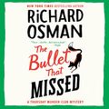 Cover Art for B09RTNYFDV, The Bullet That Missed by Richard Osman