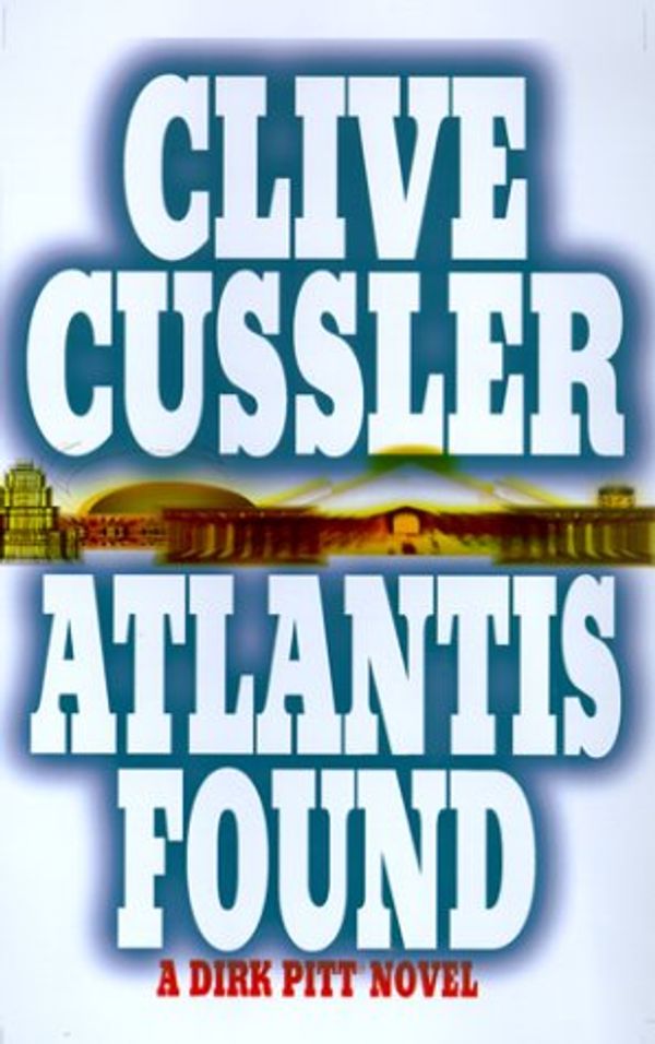 Cover Art for 9780399145889, Atlantis Found by Clive Cussler
