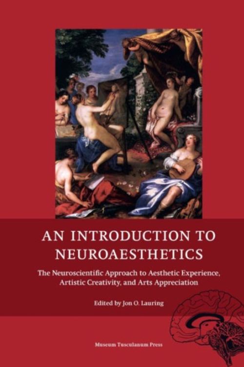 Cover Art for 9788763541404, An Introduction to Neuroaesthetics: The Neuroscientific Approach to Aesthetic Experience, Artistic Creativity and Arts Appreciation by Jon O. Lauring