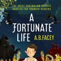 Cover Art for 9781925591446, Fortunate Life (YR Edn) A by A B Facey