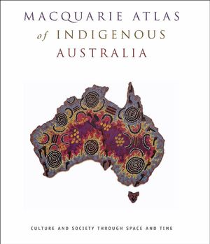 Cover Art for 9781876429355, Macquarie Atlas of Indigenous Australia by Bill Arthur