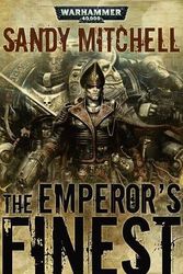 Cover Art for 9781844168903, The Emperor's Finest by Sandy Mitchell