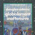 Cover Art for 9782207305485, Globalement inoffensive by Douglas Adams