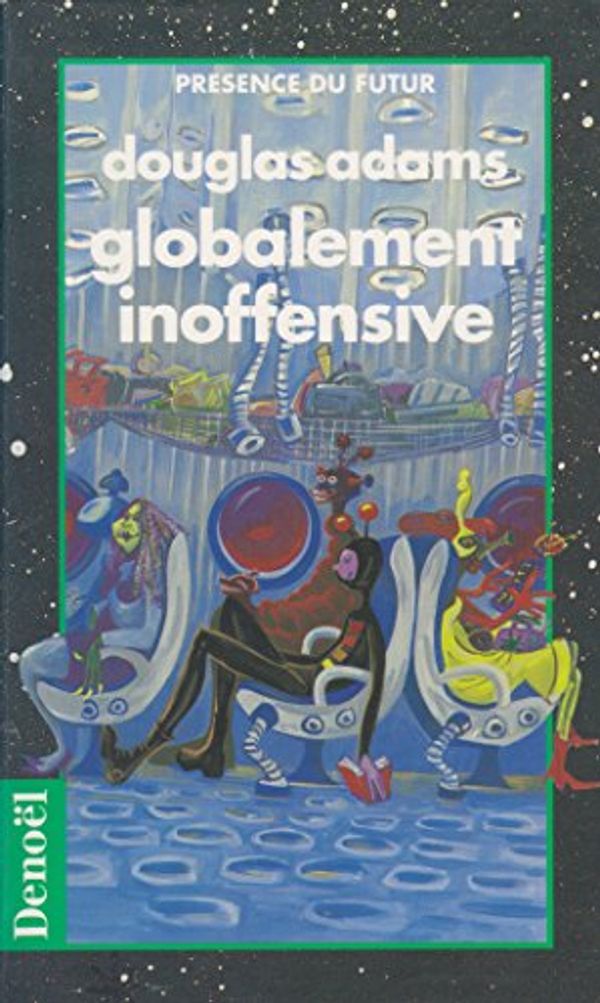 Cover Art for 9782207305485, Globalement inoffensive by Douglas Adams