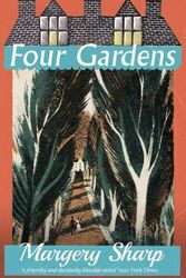 Cover Art for 9781913527655, Four Gardens by Margery Sharp