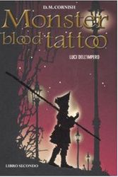 Cover Art for 9788841853870, Luci dell'impero. Monster blood tattoo by D. M. Cornish