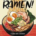 Cover Art for B07JLL5CMT, Let's Make Ramen!: A Comic Book Cookbook by Hugh Amano, Sarah Becan