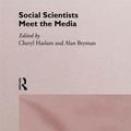 Cover Art for 9781134891832, Social Scientists Meet the Media by Alan Bryman, Cheryl Haslam