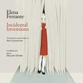 Cover Art for 9781094136783, Incidental Inventions by Elena Ferrante