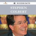 Cover Art for 9781488551871, Stephen Colbert 58 Success Facts - Everything you need to know about Stephen Colbert by Joan Savage