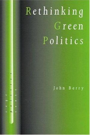 Cover Art for 9780761956068, Rethinking Green Politics by John Barry