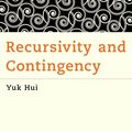 Cover Art for 9781786600523, Recursivity and Contingency (Media Philosophy) by Yuk Hui