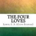 Cover Art for 9781983732546, The Four Loves by C S Lewis, C. S. (Clive Staples) Lewis, C. S. (Clive Staples)