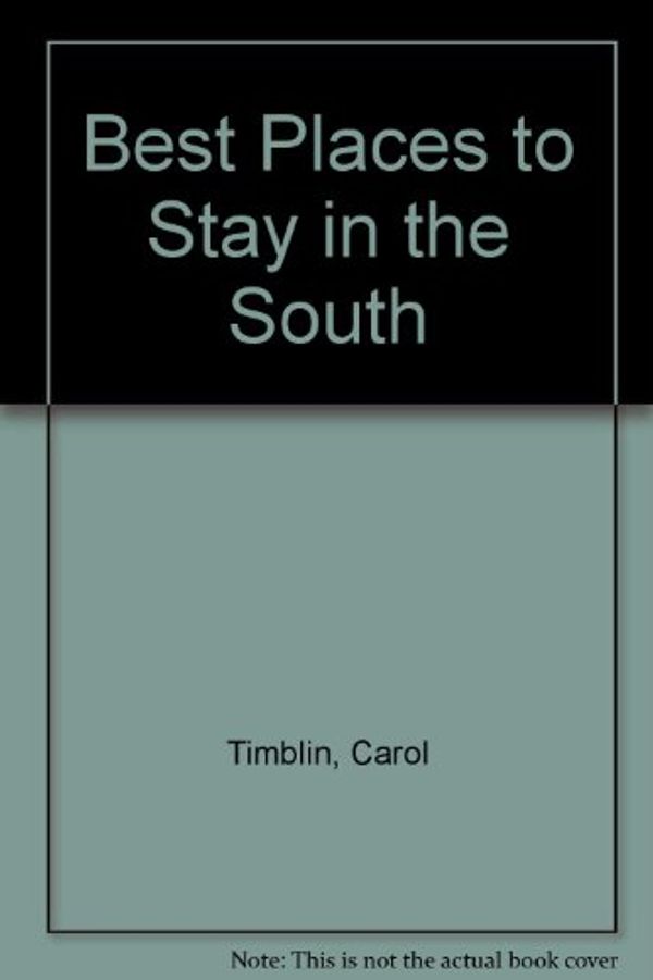 Cover Art for 9780395586631, BEST BPTS THE SOUTH PA (Best Places to Stay) by Carol Timblin