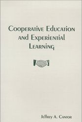 Cover Art for 9781895131147, Cooperative Education and Experiential Learning: Forming Community-Technical College and Business Partnerships by Jeffrey A. Cantor