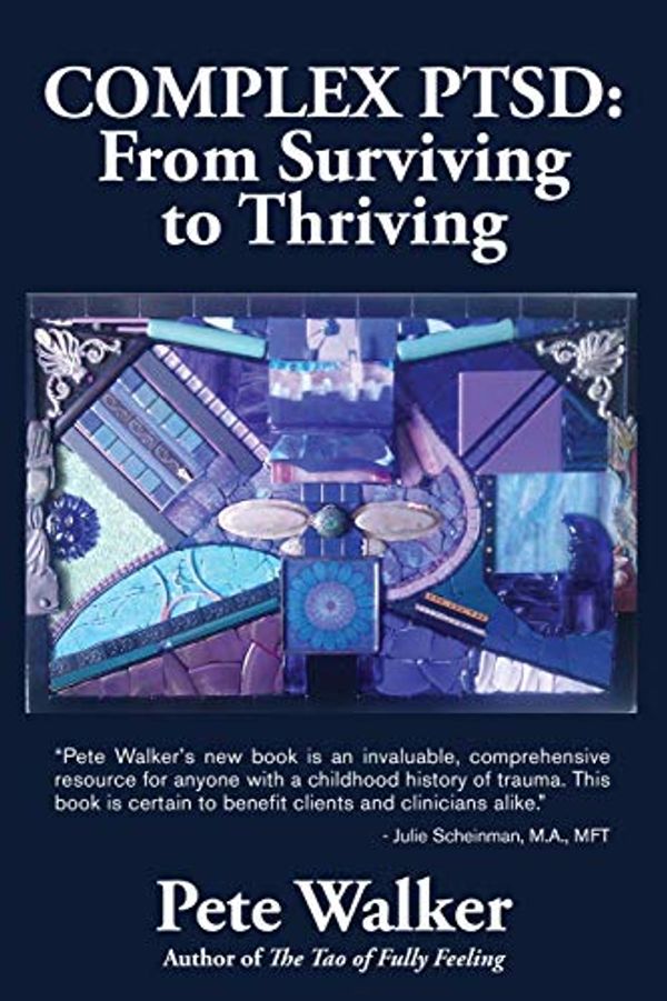 Cover Art for 8601200614091, Complex PTSD: From Surviving to Thriving: A GUIDE AND MAP FOR RECOVERING FROM CHILDHOOD TRAUMA by Pete Walker