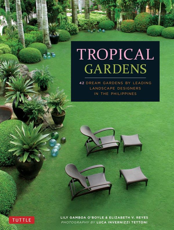 Cover Art for 9780804846264, Tropical Gardens42 Dream Gardens by Leading Landscape Designers... by Lily Gamboa O'Boyle