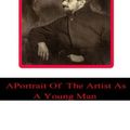 Cover Art for 9781478116660, A Portrait of the Artist as a Young Man by James Joyce