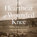 Cover Art for 9781472154934, The Heartbeat of Wounded Knee by David Treuer