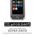 Cover Art for 9780525951940, Disconnect by Devra Davis