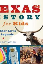 Cover Art for 9781613749890, TEXAS HISTORY FOR KIDS by Karen Bush Gibson