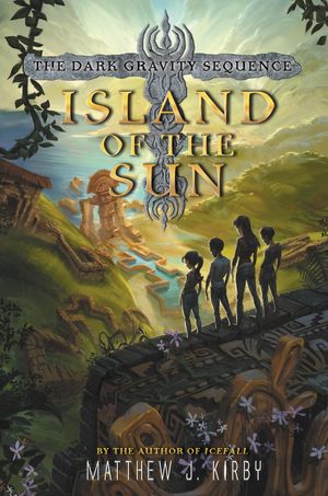 Cover Art for 9780062224927, Island of the Sun by Matthew J. Kirby
