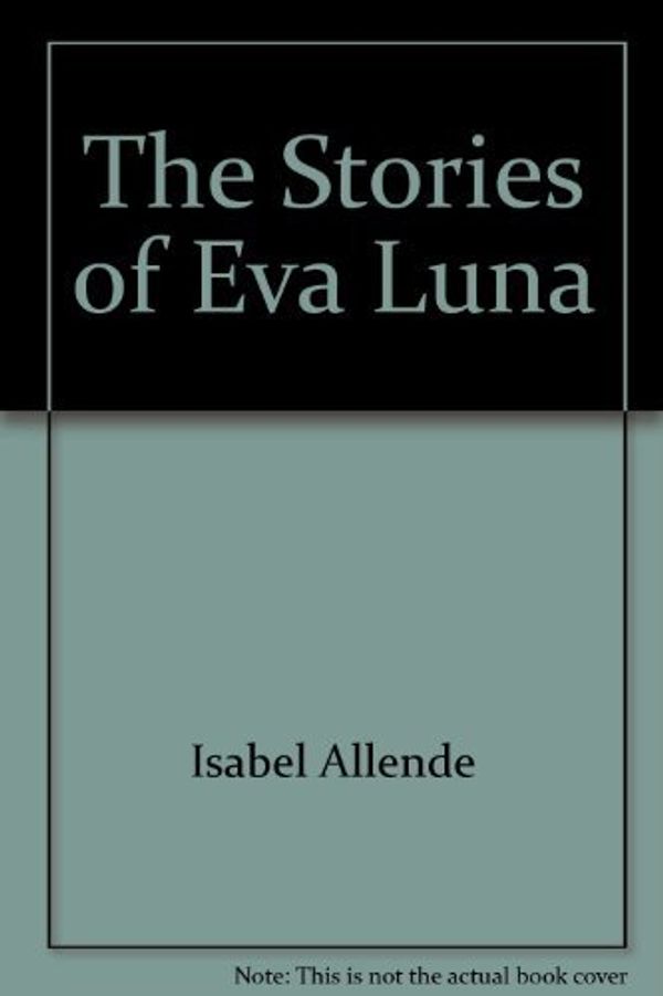 Cover Art for 9780886193492, The Stories of Eva Luna by Allende, Isabel