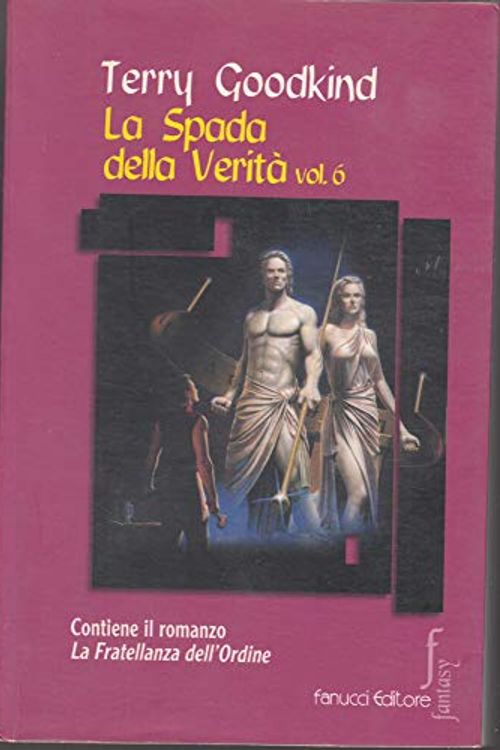 Cover Art for 9788834711354, La Spada della Verità Vol 6 - La Fratellanza dell'Ordine by Terry Goodkind