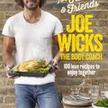 Cover Art for 9781509820276, Cooking for Family and Friends by Joe Wicks