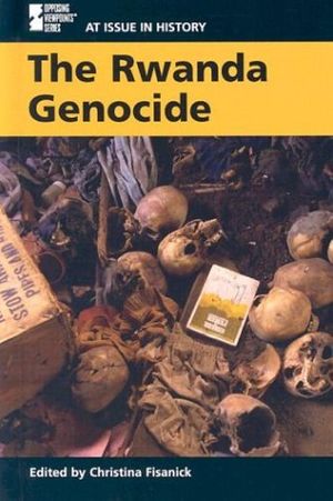 Cover Art for 9780737719857, The Rwanda Genocide by Fisanick, Christina (EDT)/ Barbour, Scott (EDT)