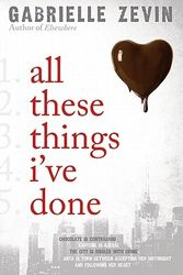 Cover Art for 9780374302108, All These Things I've Done by Gabrielle Zevin