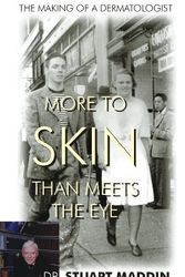 Cover Art for 9780968584828, More to Skin Than Meets the Eye: The Making of a Dermatologist (Linacre's Books) by Dr. Stuart Maddin