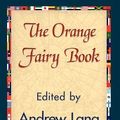 Cover Art for 9781421838250, The Orange Fairy Book by Andrew Lang