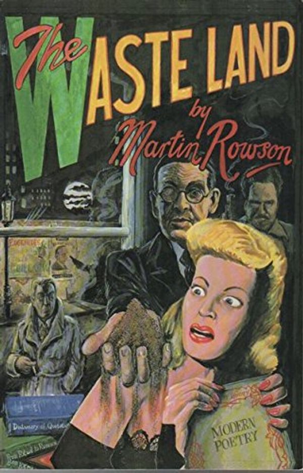 Cover Art for 9780060964764, The Waste Land by Martin Rowson