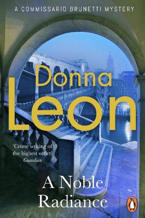 Cover Art for 9781529158298, A Noble Radiance by Donna Leon