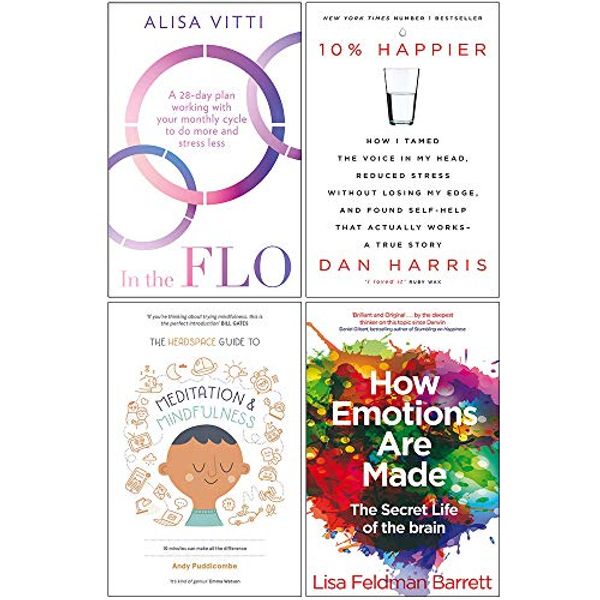 Cover Art for 9789123972432, In the FLO, 10% Happier, The Headspace Guide to Mindfulness & Meditation, How Emotions Are Made 4 Books Collection Set by Alisa Vitti, andy Puddicombe, Dan Harris, Lisa Barrett