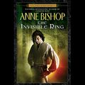 Cover Art for B01BC08IEQ, The Invisible Ring: A Black Jewels Novel by Anne Bishop
