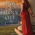 Cover Art for 9781494559038, Lady of the Eternal City (Empress of Rome) by Kate Quinn