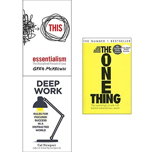 Cover Art for 9789123781492, The One Thing, Essentialism The Disciplined Pursuit of Less, Deep Work 3 Books Collection Set by Gary Keller, Greg McKeown, Cal Newport