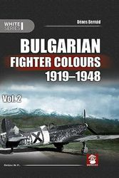 Cover Art for 9788365958198, Bulgarian Fighter Colours 1919-1948 Vol. 2 (White) by Denes Bernad