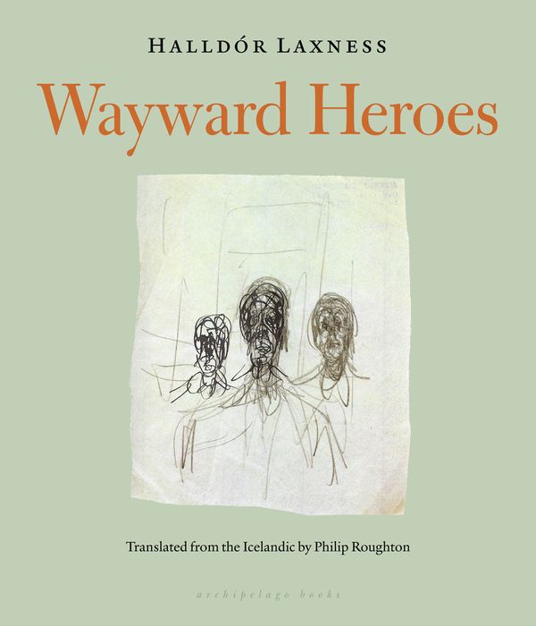 Cover Art for 9780914671091, Wayward Heroes by Halldor Laxness