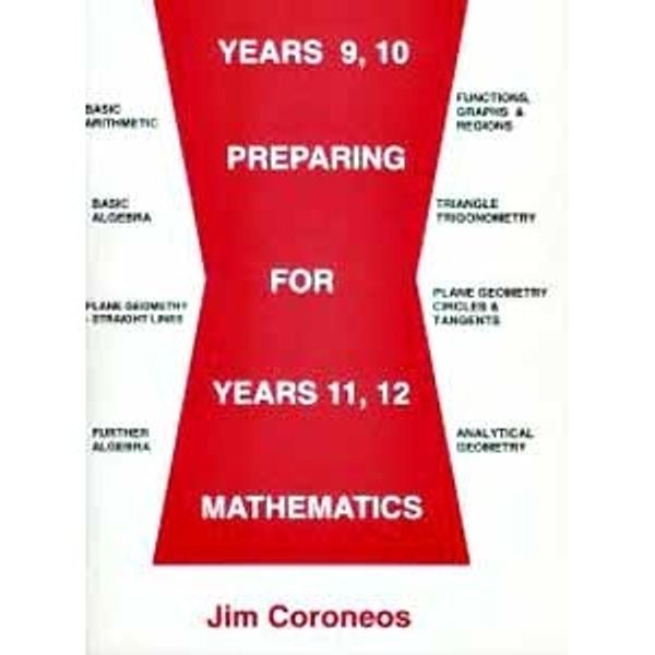 Cover Art for 9781862940017, Year 9, 10 Mathematics Transition Book for Students Going on to Year 11: Years 9, 10 - Preparing for Year 11 Mathematicss (Warm Red/White) by Jim Coroneos
